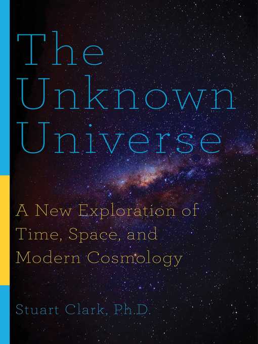 Title details for The Unknown Universe by Stuart Clark - Wait list